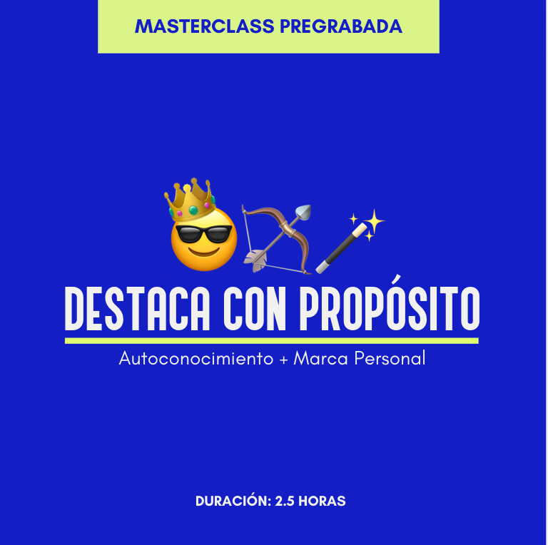 MASTERCLASS PREGRABADO: DESTACA CON PROPÓSITO